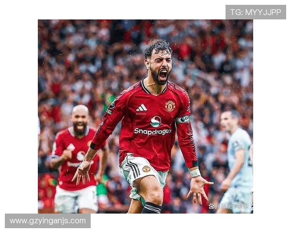 布鲁诺费尔南德斯如何成为曼联进攻与精神双核心的关键人物